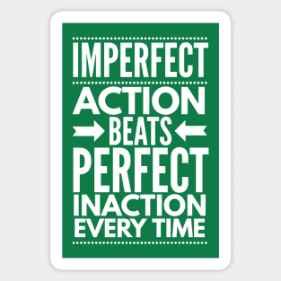 Imperfect Action Beats Perfect Inaction Every Time Sticker